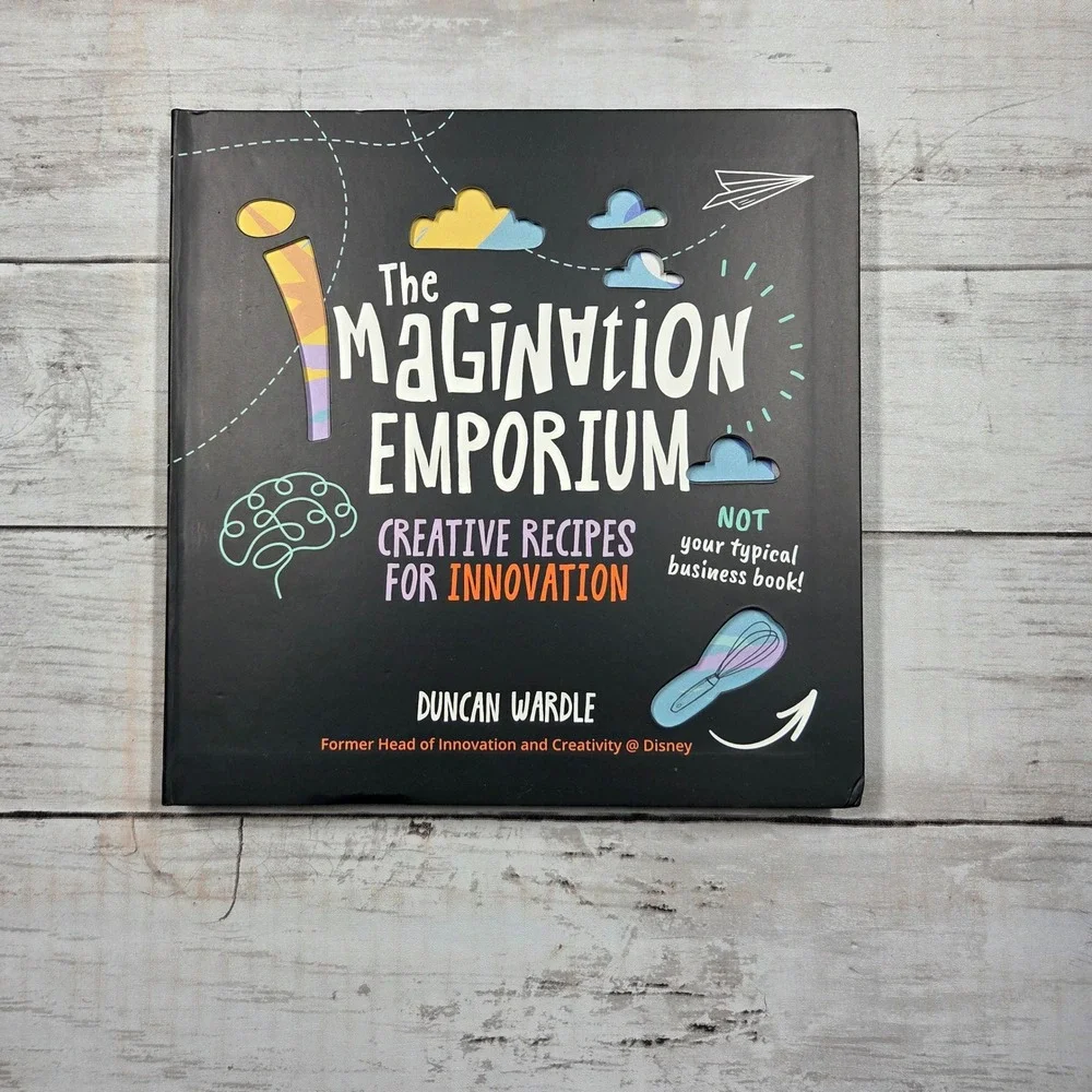 The Imagination Emporium Creative Recipes for Innovation by‎ Duncan Wardle